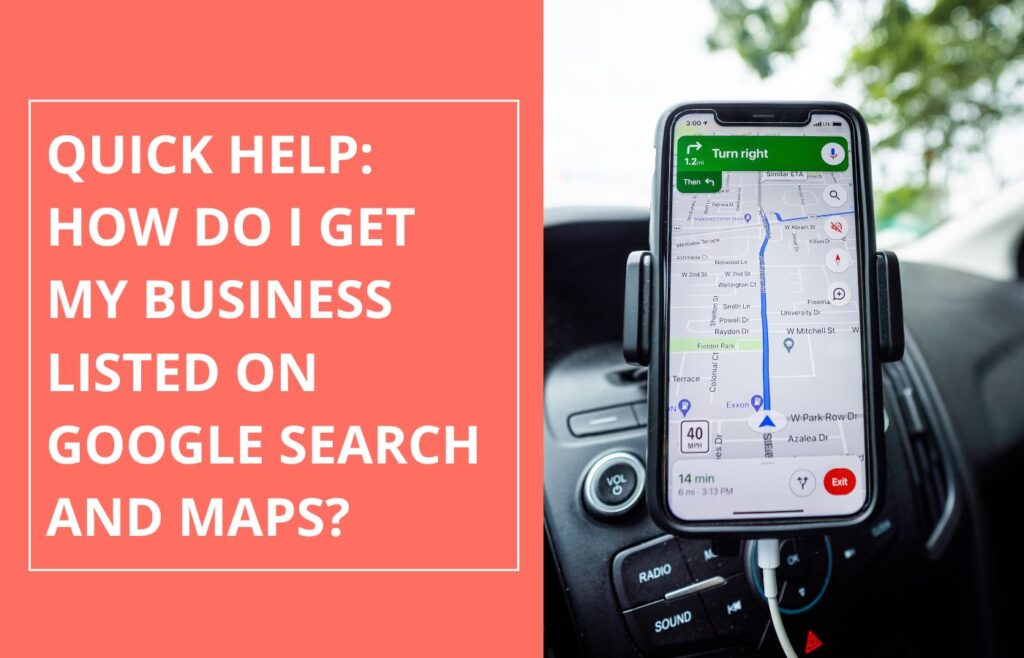 Quick Help: How do I get my business listed on Google Search and Maps?